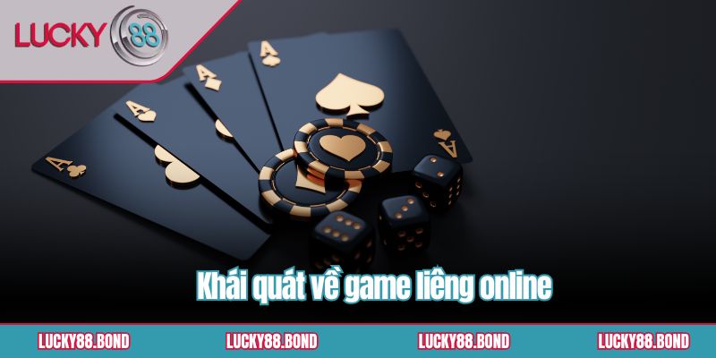 Khái quát về game liêng online
